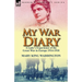 My War Diary: A Lady's Experience of the Great War in Europe 1914-1918