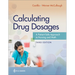 Calculating Drug Dosages: A Patient-Safe Approach to Nursing and Math