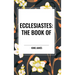 Ecclesiastes: The Book of