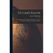 Occam's Razor: The Application of a Principle to Political Economy, to the Conditions of Progress, to Socialism, to Politics