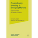 Private Equity Investing in Emerging Markets: Opportunities for Value Creation