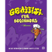 Graffiti for Beginners: An Easy Introduction to Drawing Graffiti Letters