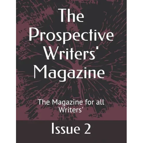 The Prospective Writers' Magazine: The Magazine for all Writers'