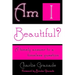 Am I Beautiful?: A Timely Answer to a Timeless Question