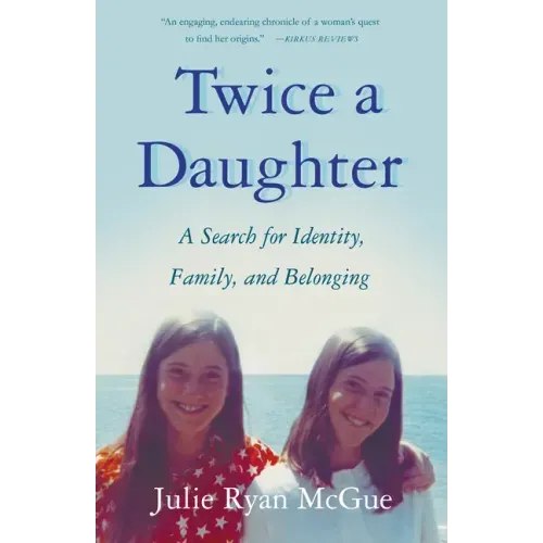 Twice a Daughter: A Search for Identity, Family, and Belonging