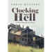 Clocking into Hell: A Novel About Life in a Factory