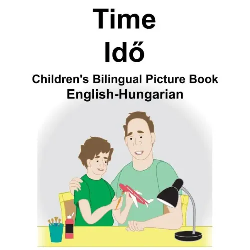 English-Hungarian Time Children's Bilingual Picture Book