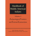 Handbook of Middle American Indians, Volume 4: Archaeological Frontiers and External Connections
