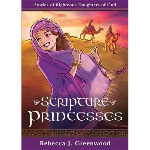 Scripture Princesses: Stories of Righteous Daughters of God