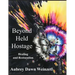 Beyond Held Hostage: Healing and Restoration