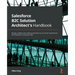Salesforce B2C Solution Architect's Handbook: Design scalable and cohesive business-to-consumer experiences with Salesforce Customer 360