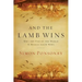 And the Lamb Wins: Why the End of the World Is Really Good News