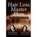 Hair Loss Master Plan: Health and Beauty Hair Loss Solutions