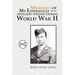 Memories of My Experiences As An Artillery Soldier During World War II