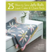 25 Ways to Sew Jelly Rolls, Layer Cakes and Charm Packs: Modern Quilt Projects from Contemporary Pre-Cuts