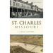 St. Charles, Missouri: A Brief History