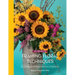 Framing Floral Techniques: Floral Design Skill Building, Inspirations & Explorations