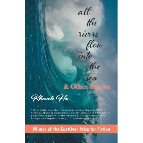 All The Rivers Flow Into The Sea: and other stories
