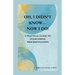 Oh, I Didn't Know... Now I Do!: Practical Guide to Overcoming Procrastination