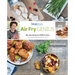 Air Fry Genius: 100+ New Recipes for Every Air Fryer