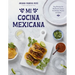 Mi Cocina Mexicana: Easy Recipes for My Favorite Tacos, Enchiladas, Flautas and More