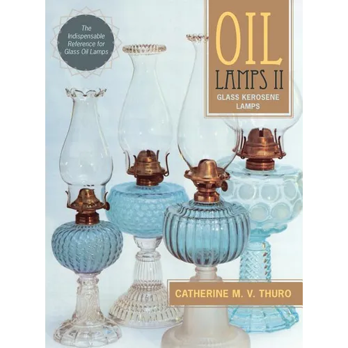 Oil Lamps II: Glass Kerosene Lamps (New Edition)