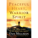 Peaceful Heart, Warrior Spirit: The True Story of My Spiritual Quest