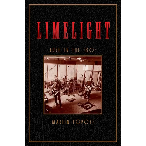 Limelight: Rush in the '80s