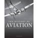 The History of Aviation: A Century of Powered Flight Day-By-Day