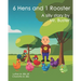 6 Hens and 1 Rooster: A silly story by Mr. Buster