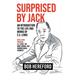Surprised by Jack: An Introduction to the Life and Works of C. S. Lewis