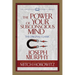 The Power of Your Subconscious Mind (Condensed Classics): The Original Classic