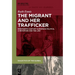 The Migrant and Her Trafficker: Nineteenth-Century European Politics, a Metaphor and the Law