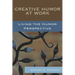 Creative Humor at Work: Living the Humor Perspective