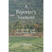 A Reporter's Vermont: An Eclectic Look at a Diverse State