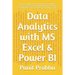 Data Analytics with MS Excel & Power BI: This book will transform you into Data Analytics Expert . In this book you will learn how to use MS Excel and