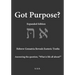 Got Purpose? Expanded Edition: Hebrew Gematria Reveals Esoteric Truths Answering the question, "What is life all about?"