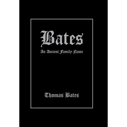 Bates: An Ancient Family Name