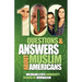 100 Questions and Answers About Muslim Americans with a Guide to Islamic Holidays