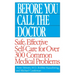 Before You Call the Doctor: Safe, Effective Self-Care for Over 300 Common Medical Problems