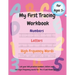 My First Tracing Workbook: Learn to Trace and Draw: Practice Numbers 1-100, Trace Letters a-z and A-Z, 100 High Frequency Words and Shapes.....Ages 3+