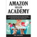Amazon Seller Academy: A 15-Year Proven Blueprint: How to Sell Stuff on Amazon and Generate Large Semi Passive Income, Retail Arbitrage, Fulf