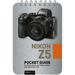 Nikon Z5: Pocket Guide: Buttons, Dials, Settings, Modes, and Shooting Tips