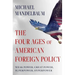 The Four Ages of American Foreign Policy: Weak Power, Great Power, Superpower, Hyperpower