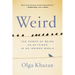 Weird: The Power of Being an Outsider in an Insider World
