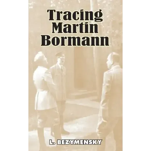 Tracing Martin Bormann