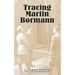 Tracing Martin Bormann