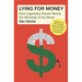 Lying for Money: How Legendary Frauds Reveal the Workings of the World