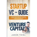 Startup VC - Guide: Everything Entrepreneurs Need to Know about Venture Capital and Startup Fundraising