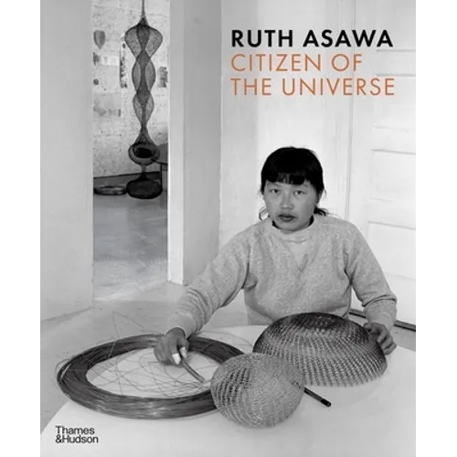 Ruth Asawa: Citizen of the Universe
